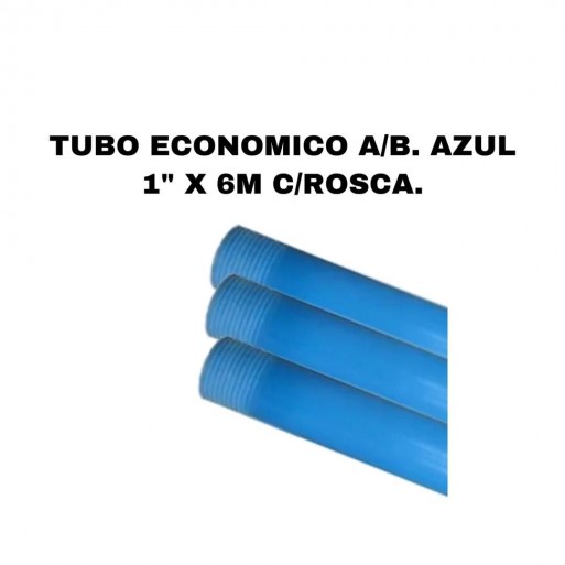 Tubo economico a/b. azul 1" x 6m c/rosca nacional