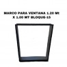 ✅ Hierro Palermo - MARCO 1.00 X 1.20 PARA VENTANA  BLOQUE 15CM